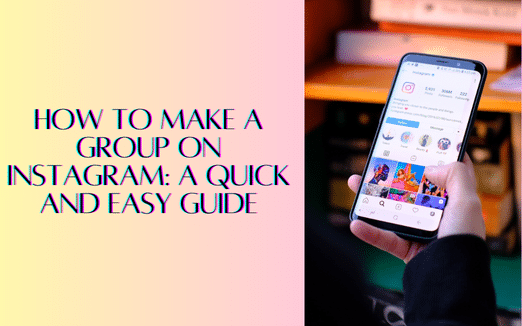 How to Make a Group on Instagram