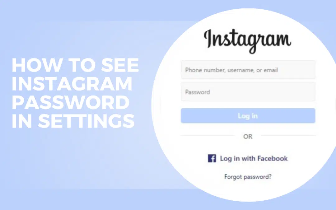 How to See Instagram Password in Settings