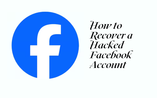 How to Recover a Hacked Facebook Account: Step-by-Step Guidance for Complete Control